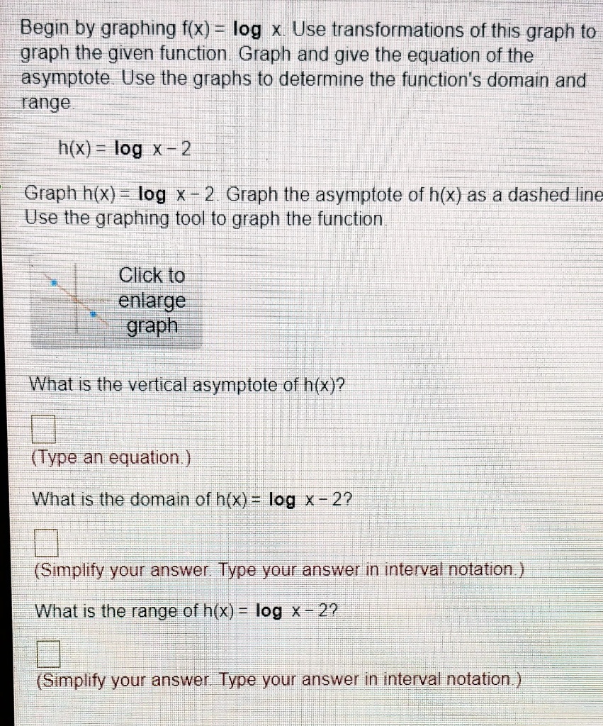 SOLVED Begin By Graphing F x Log X Use Transformations Of This Graph solved-begin-by-graphing-f-x-log-x-use-transformations-of-this-graph