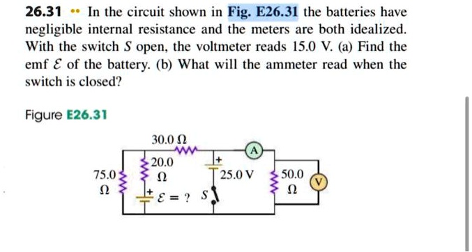 26.31 In The Circuit Shown In Fig: E26.31 The Batteries Have Negligible ...