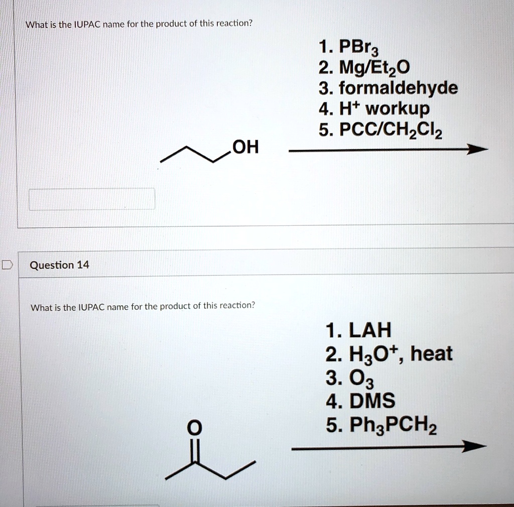SOLVED What is the IUPAC name for the product of this reaction? 1