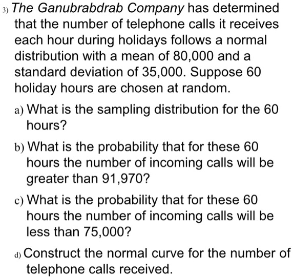 SOLVED The Ganubrabdrab Company Has Determined That The Number Of Telephone Calls It Receives 