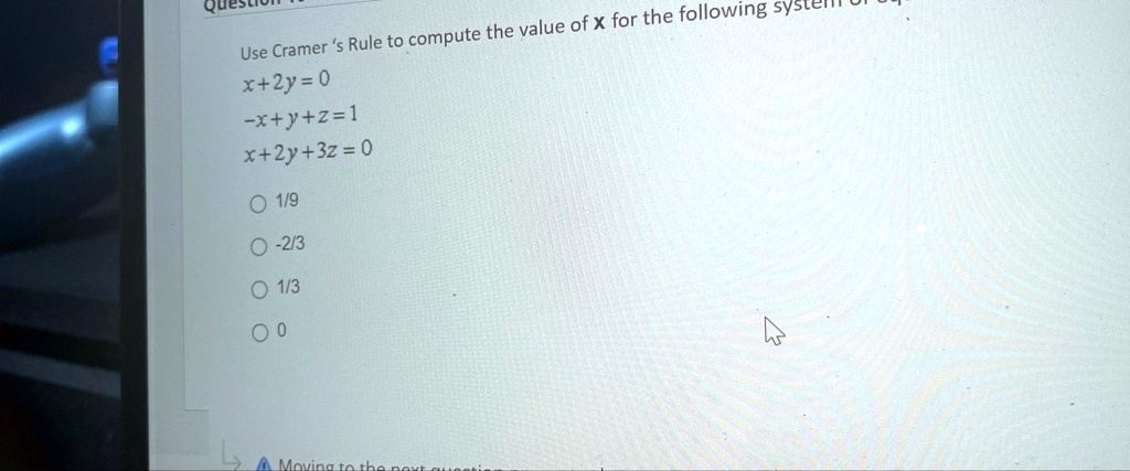 Video Solution Use Cramers Rule To Compute The Value Of X For The