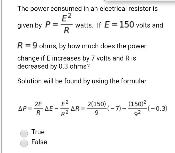 SOLVED: The power consumed in an electrical resistor is E2 given by P ...