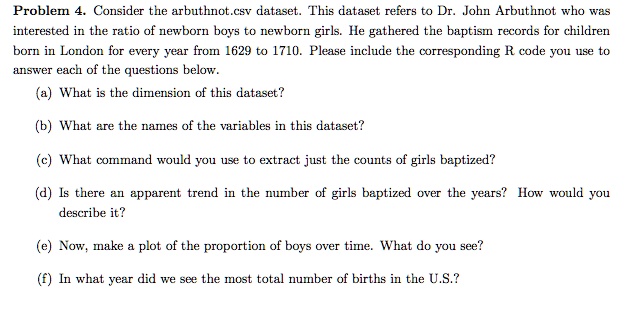 Arbuthnot Lab Code SOLVED: Problem 4. Consider the arbuthnot.csv dataset. This dataset ...