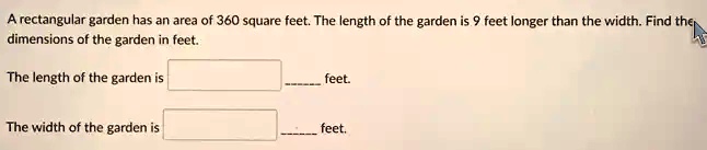 SOLVED: A rectangular garden has an area of 360 square feet: The length ...