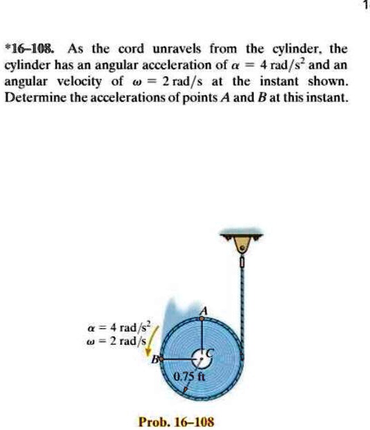 SOLVED: 16-108. As the cord unravels from the cylinder, the cylinder ...