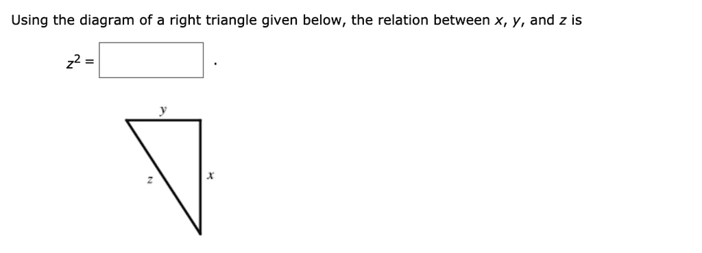 SOLVED: Using the diagram of a right triangle given below, the relation ...