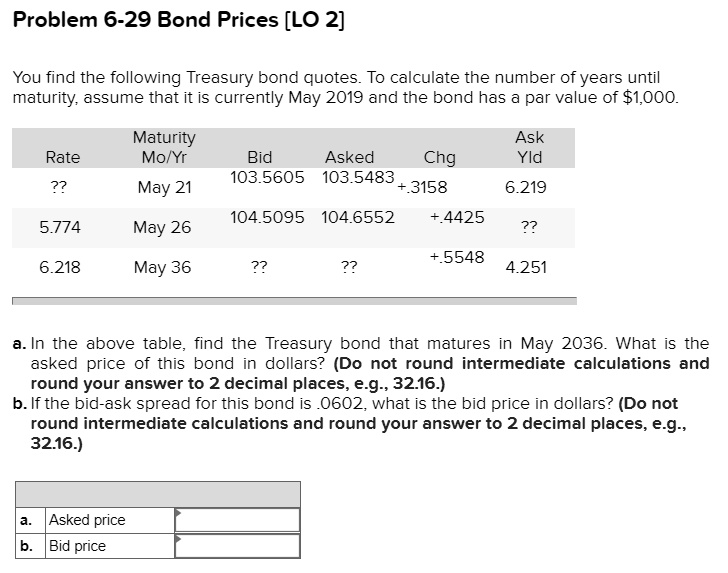 SOLVED: Problem 6-29 Bond Prices [LO 2] You find the following Treasury ...