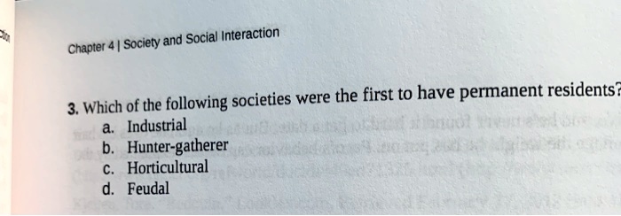Chapter 4 | Society and Social Interaction 3. Which of the...