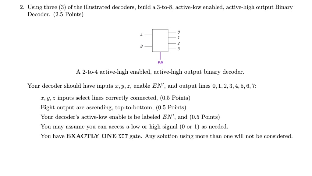 2. Using three (3) of the illustrated decoders, build a 3-to-8, active ...