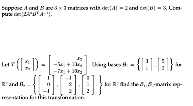 SOLVED: Suppose A And B Are 3 X 3 Matrices With Det(A) = 2 And Det(B ...