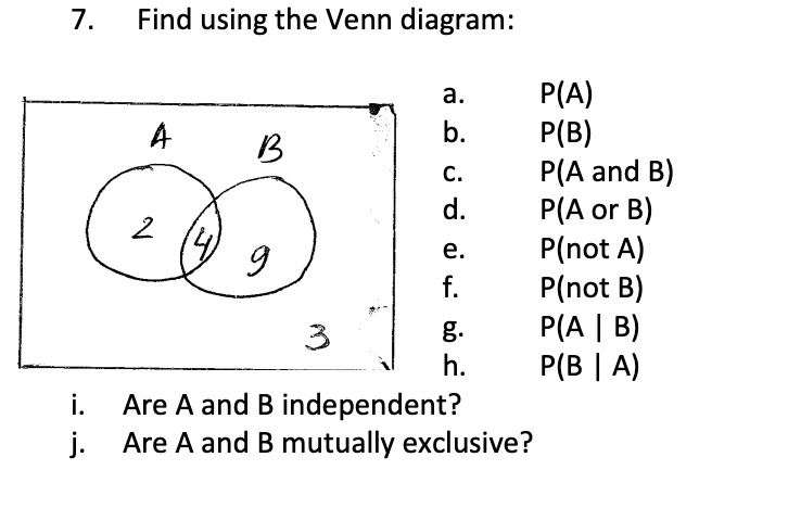 7 Find Using The Venn Diagram: P(A) P(B) P(A And B) P(A Or B) P(not A ...