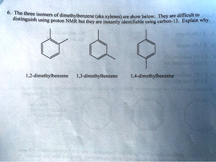 SOLVED The three isomers of dimethylbenzene (aka xylenes) are show