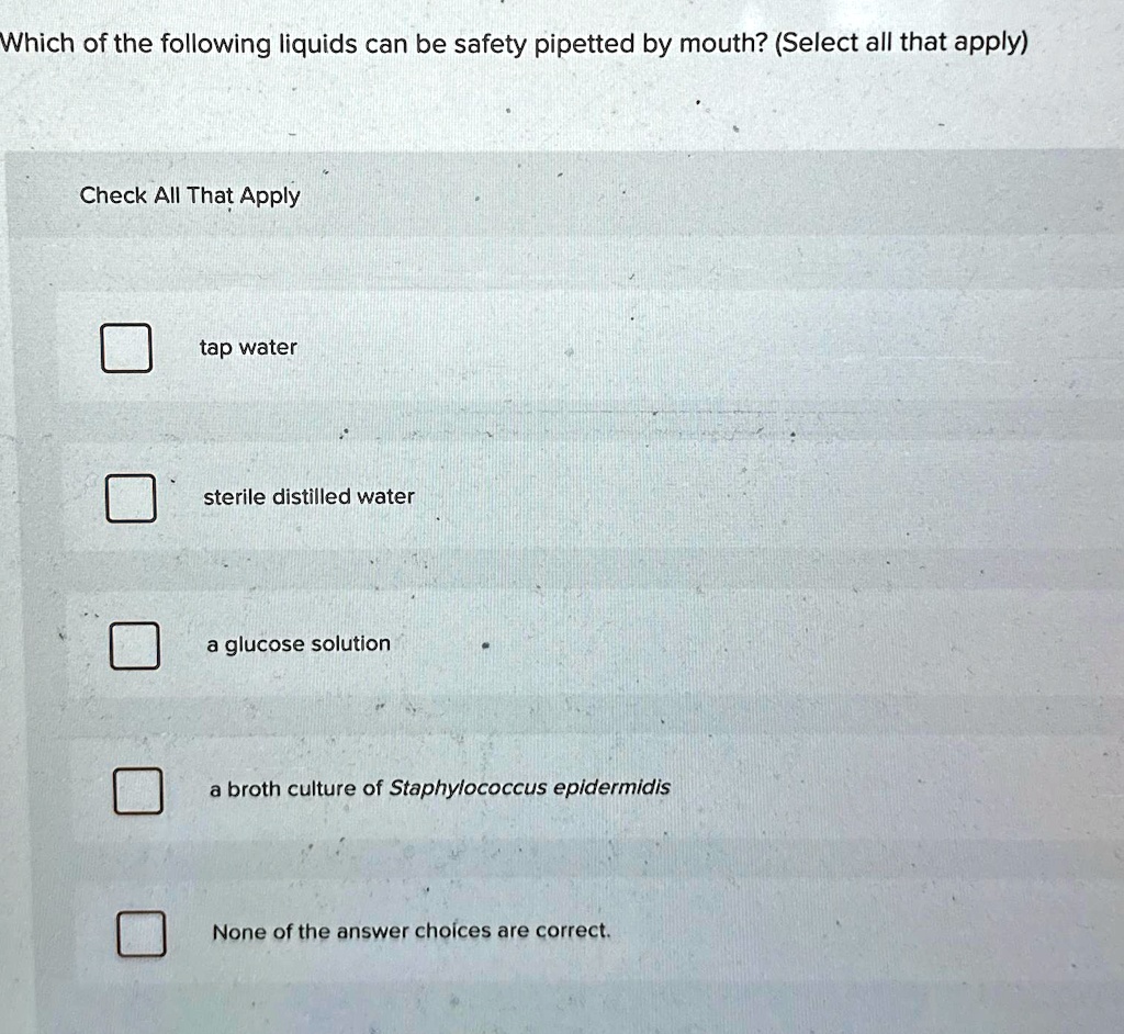 SOLVED Which of the following liquids can be safety pipetted by mouth
