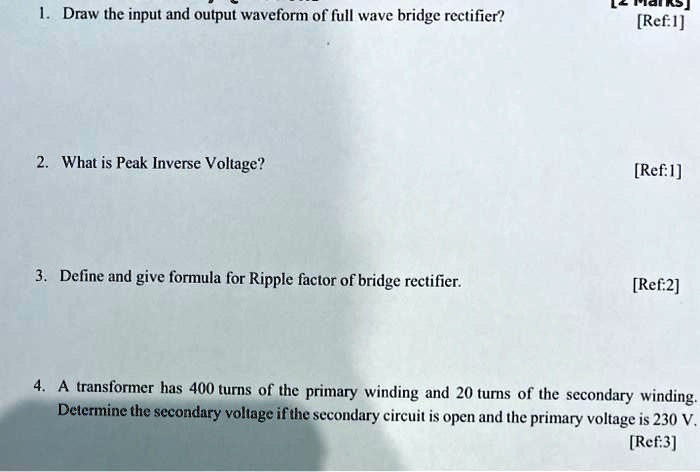 1. Draw the input and output waveform of full wave bridge...