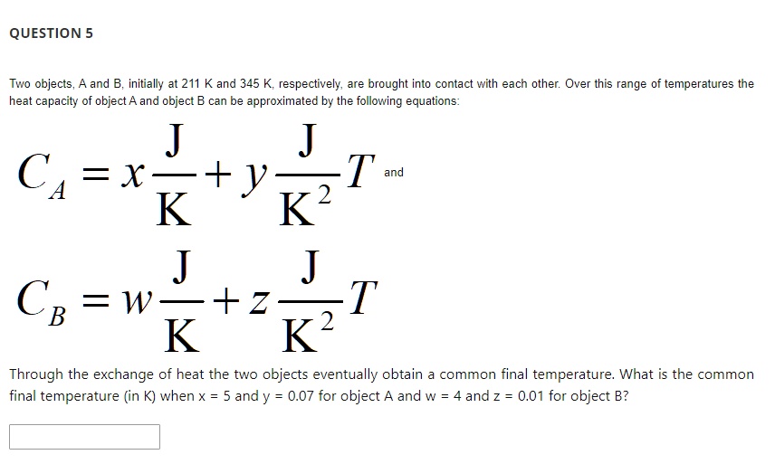 SOLVED: QUESTION 5 Two Objects, A And B, Initially At 211 K And 345 K ...