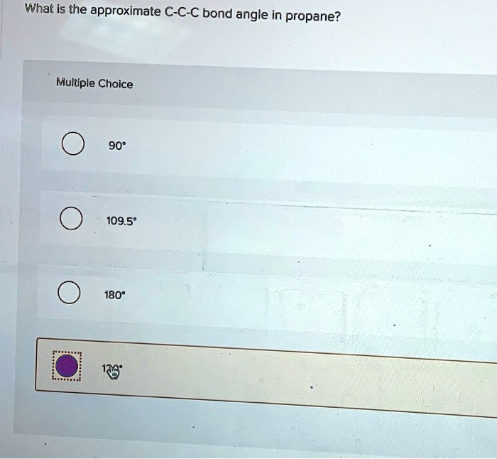 What is the approximate C-C-C bond angle in propane?
90