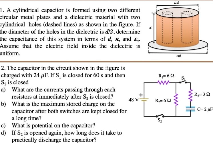 SOLVED A cylindrical capacitor is formed using two different circular