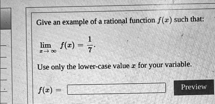 SOLVED: Give an example of a rational function f(v) such that: lim f(c ...