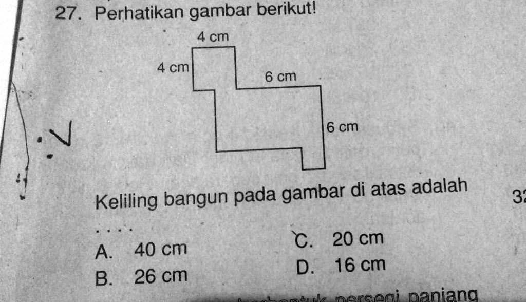 SOLVED: Perhatikan Gambar Berikut! 27 Perhatikan gambar berikutl 4 cm 4 ...