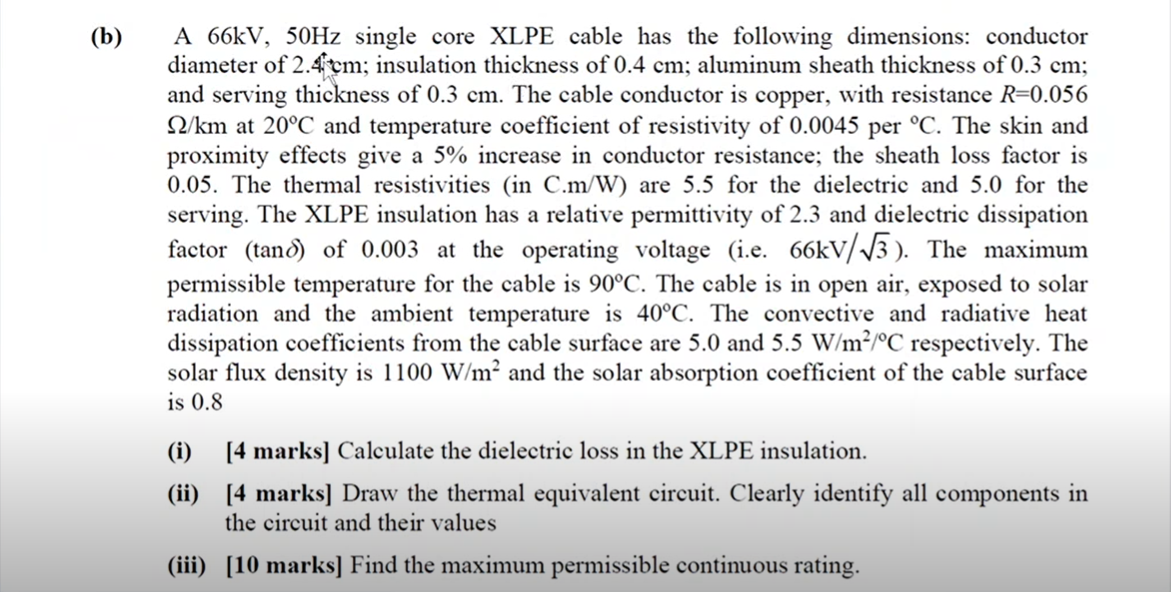 (b) A 66 kV, 50 Hz single core XLPE cable has the following dimensions ...
