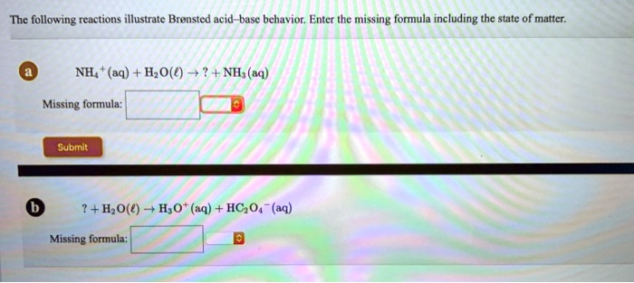 Solved The Following Reactions Illustrate Bronsted Acid Base Behavior Enter The Missing