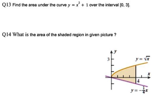 SOLVED: Q13 Find the area under the curve y = x2 over the interval [0 ...