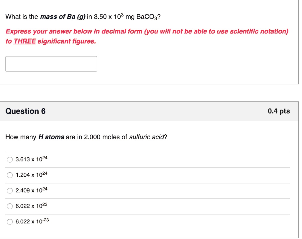 SOLVED: What is the mass of Ba (g) in 3.50 x 103 mg BaCO3? Express your  answer below in decimal form (you will not be able t0 use scientific  notation) to THREE