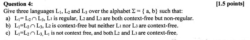 Question 4: [1.5 points] Give three languages L1, L2 and L3 over the ...