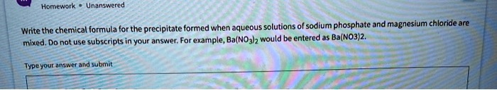 SOLVED: Write the chemical formula for the precipitate formed when ...