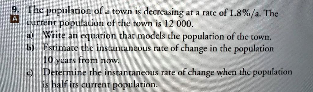 SOLVED: The population ofa town is decreasing at a rate of 1.8%/a. The ...