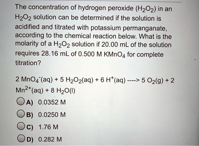 The Concentration Of Hydrogen Peroxide Hzo2 In An H2o2 Solution Can Be Determined If The 9042