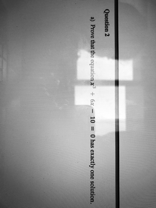 iprove question 2 ithat the equation 6x 10 0 has exactly one solution 58087