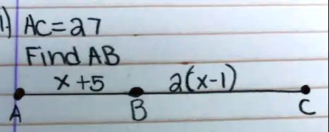 AC=27
Find AB
x+5
2(x-1)