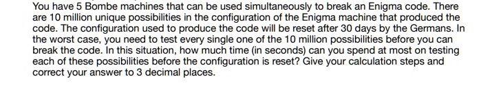 SOLVED: are 10 million unigue possibilities in the configuration of the Enigma machine that 