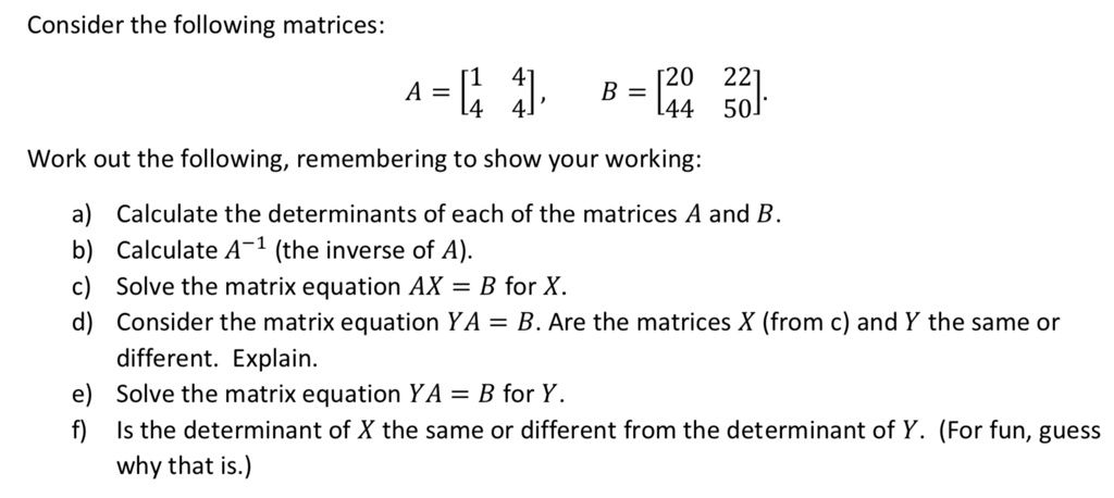 SOLVED:Consider the following matrices: [20 22 B = [44 50]- A = [4 41 ...