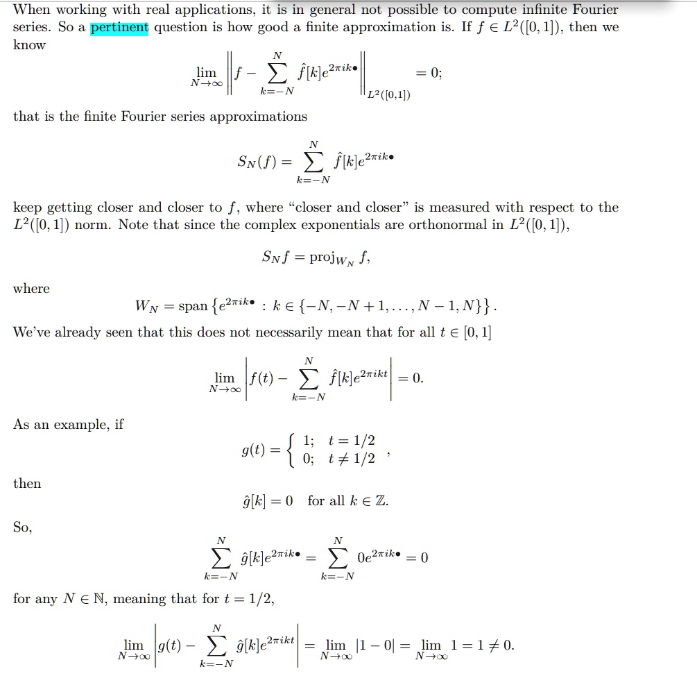 Solved When Working With Real Applications It Is In General Not Possible To Compute Infinite Fourier Series So Pertinent Question Is How Good A Finite Approximation Is If F A L 0 1 Then