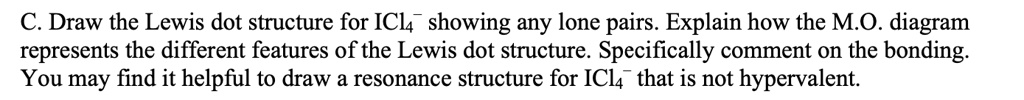 SOLVED: C Draw the Lewis dot structure for ICL4