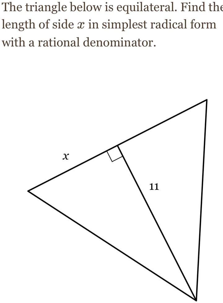 The Triangle Below Is Equilateral Find The Length Of Side X In Simplest Radical Form With A 9009