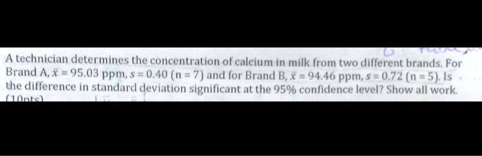 A technician determines the concentration of calcium in milk from two ...
