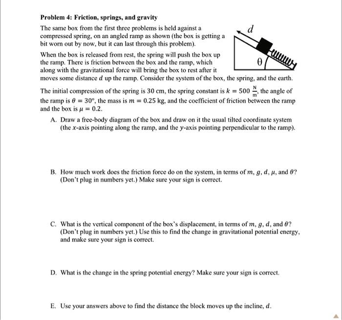 SOLVED Problem 4 Friction, Springs, and Gravity The same box from the