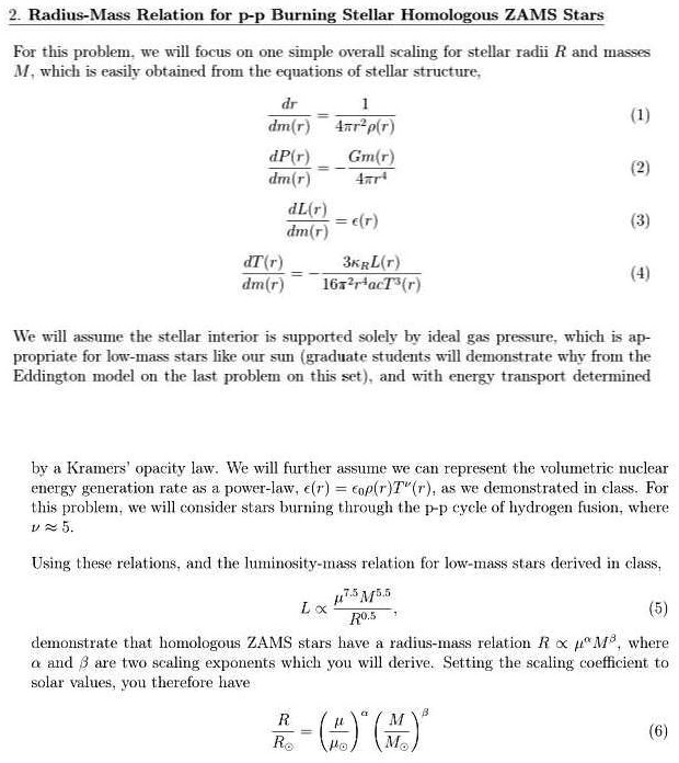 2radius mass relation for p p burning stellar homologous zams stars for this problem we will focus on one simple overall scaling for stellar radii r and masses mwhich is easily obtained from 82024