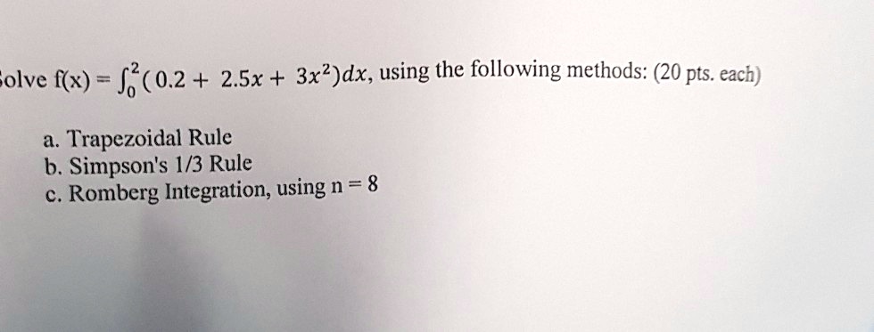 SOLVED: Solve F(x) = âˆ«(0.2+ 25x + 3âˆšx)dx; Using The Following ...