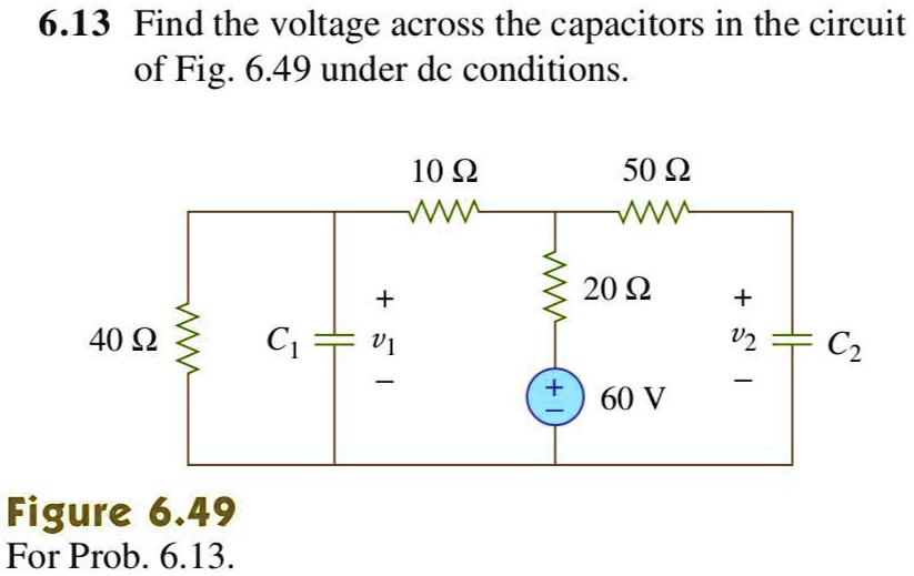 SOLVED 6.13 Find the voltage across the capacitors in the circuit of