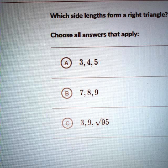 SOLVED: Which Side Lengths Form A Right Triangle? Choose All Answers ...