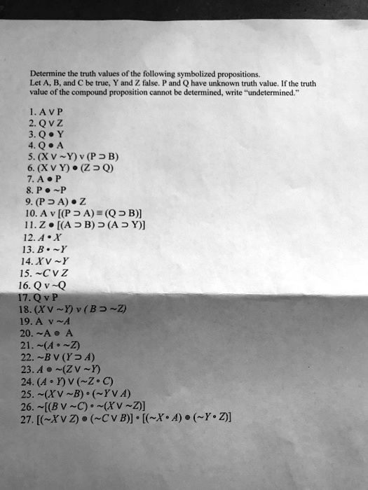 Solved Deternine Ihe Tnuth Vlucs Of The Following Symbolized Propositions Let A B And Be True And Falsc Lave Unknown Truth Value Ifthe Truth Value Of The Compound Proposition Cannot Be Determined Write