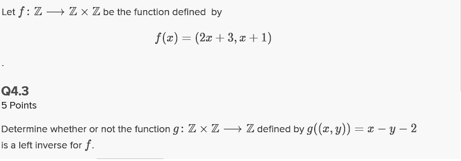 Solved Let F Z Z X Zbe The Function Defined By F C 2c 3 2 1 04 3 5 Points Determine Whether Or Not The Function G Zx Z Is