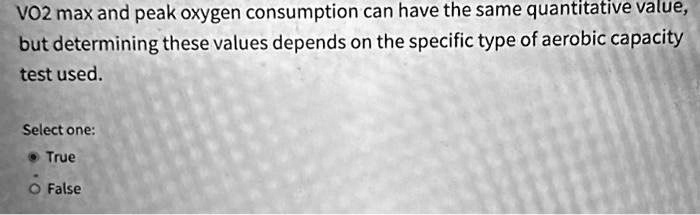 SOLVED: Text: VO2 max and peak oxygen consumption can have the same ...