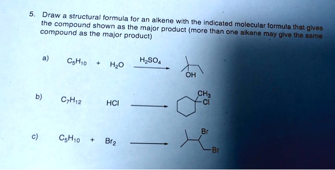 SOLVED: Draw the structural formula for an alkene with the chemical ...