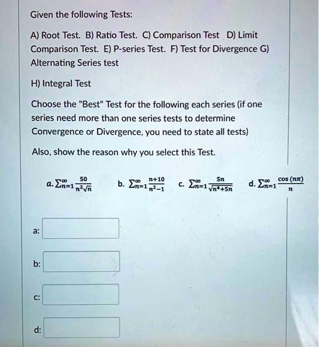 Given the following tests: A) Root Test B) Ratio Test C) Comparison ...