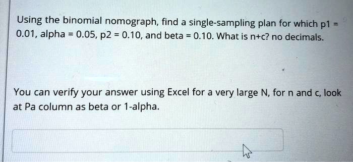 Using the binomial nomograph, find a single-sampling plan for which p1 ...